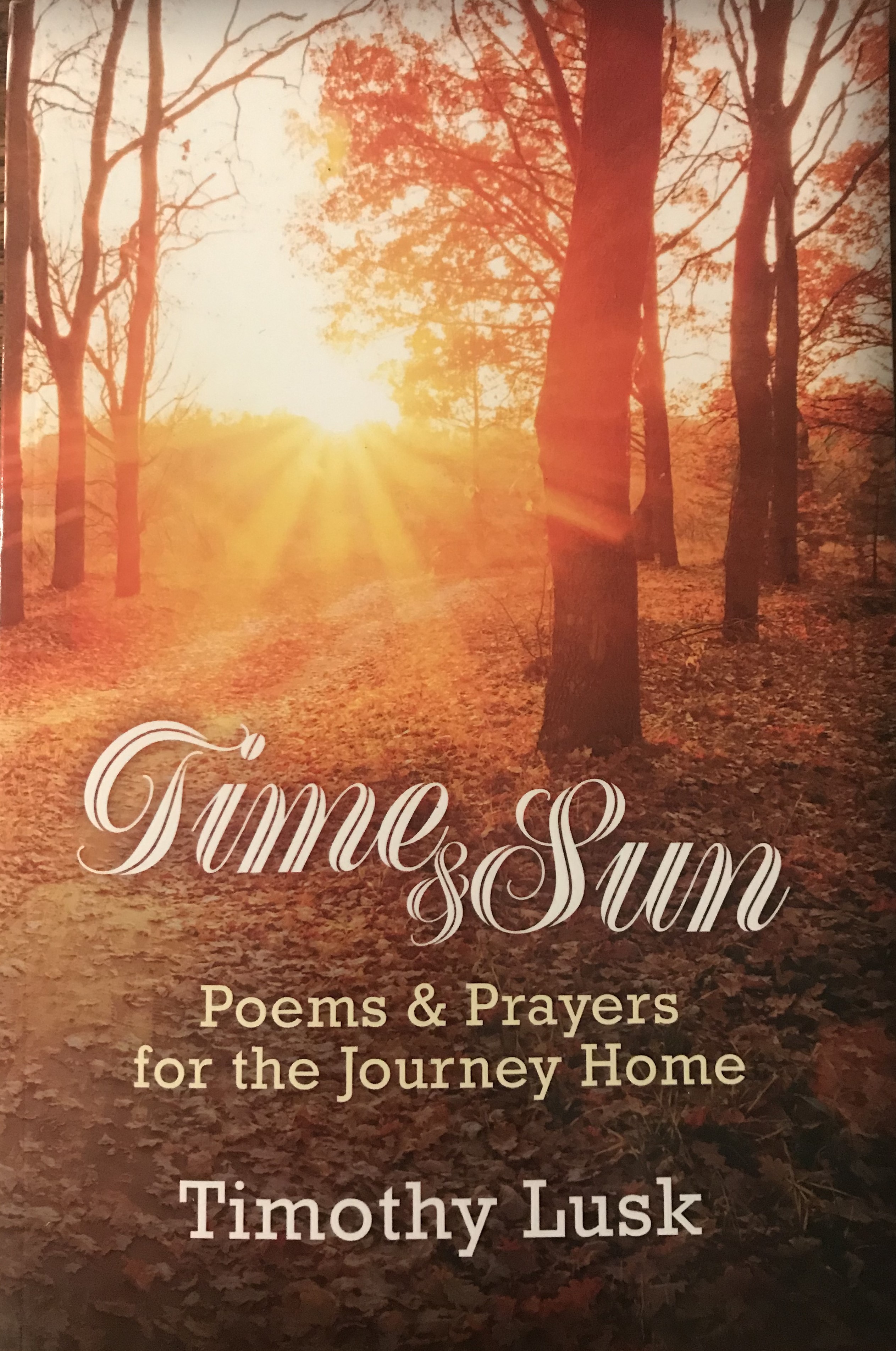 Time and Sun: Poems & Prayers for the Journey Home